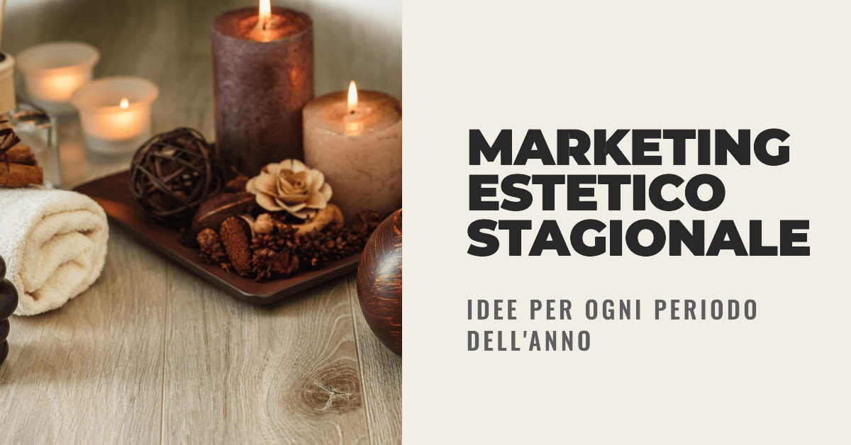 Marketing Estetico Stagionale