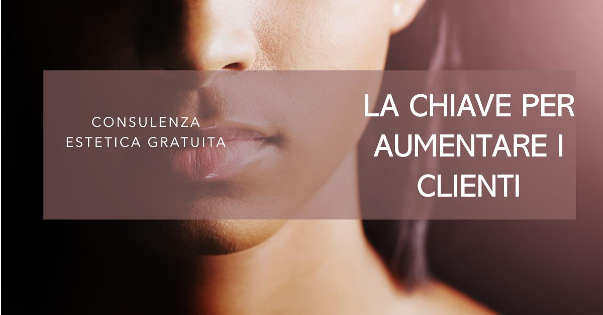 consulenza estetica grauita per aumentare i clienti